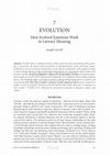 Research paper thumbnail of Evolution: How Evolved Emotions Work in Literary Meaning