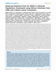 Research paper thumbnail of Enhanced Statistical Tests for GWAS in Admixed Populations: Assessment using African Americans from CARe and a Breast Cancer Consortium