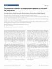 Research paper thumbnail of Postoperative treatment in margin positive patients of non-small cell lung cancer