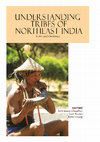 Research paper thumbnail of Understanding Tribes of Northeast India: Issues and Challenges