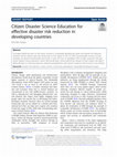 Research paper thumbnail of Citizen Disaster Science Education for effective disaster risk reduction in developing countries