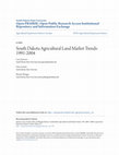 Research paper thumbnail of South Dakota Agricultural Land Market Trends: 1991-2004