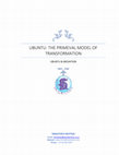 Research paper thumbnail of UBUNTU THE PRIMEVAL MODEL OF TRANSFORMATION