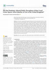 Research paper thumbnail of Has the Pandemic Altered Public Perception of How Local Green Spaces Affect Quality of Life in the United Kingdom?