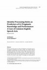 Research paper thumbnail of Identity Processing Styles as Predictors of L2 Pragmatic Knowledge and Performance: A Case of Common English Speech Acts