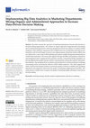 Research paper thumbnail of Implementing Big Data Analytics in Marketing Departments: Mixing Organic and Administered Approaches to Increase Data-Driven Decision Making