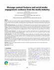 Research paper thumbnail of Message content features and social media engagement: evidence from the media industry