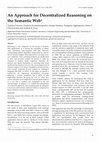 Research paper thumbnail of An Approach for Decentralized Reasoning on the Semantic Web 1