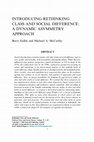 Research paper thumbnail of Introducing Rethinking Class and Social Difference: A Dynamic Asymmetry Approach