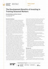 Research paper thumbnail of The Development Benefits of Investing in Training Seasonal Workers