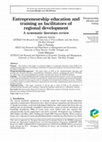 Research paper thumbnail of Entrepreneurship education and training as facilitators of regional development