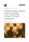 Research paper thumbnail of Implementing China's Grand Strategy in Asia Through Institutions: An Exploratory Analysis