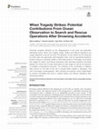 Research paper thumbnail of When Tragedy Strikes: Potential Contributions From Ocean Observation to Search and Rescue Operations After Drowning Accidents