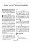 Research paper thumbnail of Synthesis of Flat-Top Bandpass Filters Using Two-Band Rejection Long-Period Fiber Gratings