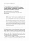 Research paper thumbnail of Theatre Architecture in Bratislava in the Context of Cultural-Social Changes, Urban-Planning Concepts and Architectural Innovations over Three Centuries