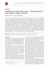 Research paper thumbnail of Expanding the Game Design Space – Teaching Computer Game Design in Higher Education