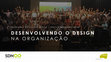 Research paper thumbnail of Desenvolvendo o design na organização - Service Design Network Chapter Brazil