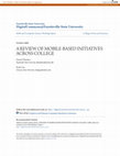 Research paper thumbnail of A Review of Mobile-Based Initiatives Across College