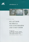 Research paper thumbnail of Heiligtümer im Bereich von Stadtmauern und Stadttoren. Festkolloquium aus Anlass des 100jährigen Jubiläums der Kerameikosgrabung des Deutschen Archäologischen Institutes in Athen.