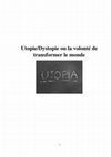 Research paper thumbnail of Utopie/Dystopie ou la volonté de transformer le monde