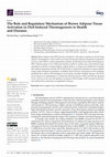 Research paper thumbnail of The Role and Regulatory Mechanism of Brown Adipose Tissue Activation in Diet-Induced Thermogenesis in Health and Diseases