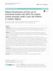 Research paper thumbnail of Malaria Parasitaemia and the use of insecticide-treated nets (INTs) for malaria control amongst under-5 year old children in Calabar, Nigeria