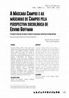 Research paper thumbnail of Máscara Campos e as máscaras de Campos pela perspectiva sociológica de Erving Goffman