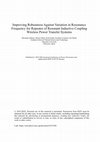 Research paper thumbnail of Improving Robustness Against Variation in Resonance Frequency for Repeater of Resonant Inductive Coupling Wireless Power Transfer Systems