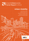 Research paper thumbnail of Smart Cities World Trend Report 2022: Urban Mobility