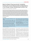 Research paper thumbnail of Batch‐to‐batch pharmacokinetic variability confounds current bioequivalence regulations: A dry powder inhaler randomized clinical trial