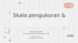 Research paper thumbnail of PPT "SKALA PENGUKURAN & PENGUKURAN VARIABEL