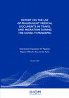 Research paper thumbnail of Report on the use of fraudulent medical documents in travel and migration during the COVID-19 pandemic