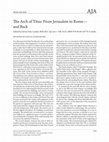 Research paper thumbnail of Review of The Arch of Titus: From Jerusalem to Rome— and Back, American Journal of Archaeology