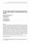 Research paper thumbnail of The role of higher education in the professionalization and education of future leaders in international/external cultural relations