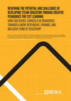 Research paper thumbnail of Reviewing the potential and challenges of developing STEAM education through creative pedagogies for 21st learning: how can school curricula be broadened towards a more responsive, dynamic, and inclusive form of education?