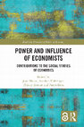 Research paper thumbnail of Power and Influence of Economists: Contributions to the Social Studies of Economics