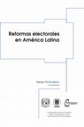 Research paper thumbnail of Las reformas electorales en América Latina: los retos en los procesos de cambio institucional y los desafíos para la construcción democrática