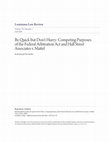 Research paper thumbnail of Be Quickbut Don't Hurry: Competing Purposes of the Federal Arbitration Act and Hall Street Associates v. Mattel