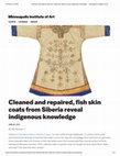 Research paper thumbnail of Cleaned and repaired, fish skin coats from Siberia reveal indigenous knowledge