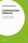 Research paper thumbnail of Cospirazione animale. Tra azione diretta e intersezionalità