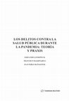 Research paper thumbnail of (2021) Los delitos contra la salud pública en situación de pandemia como delitos de peligro abstracto contra la salud individual. Una propuesta de interpretación de los arts. 318, 318 bis y 318 ter del Código Penal