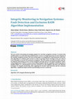 Research paper thumbnail of Integrity Monitoring in Navigation Systems: Fault Detection and Exclusion RAIM Algorithm Implementation