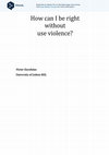 Research paper thumbnail of How can I be right without use violence