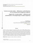 Research paper thumbnail of Contra los arrastra sables… Militarismo y antimilitarismo en los comienzos de la Argentina moderna