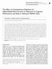 Research paper thumbnail of The Effect of Catecholamine Depletion by Alpha-Methyl-Para-Tyrosine on Measures of Cognitive Performance and Sleep in Abstinent MDMA Users