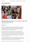 Research paper thumbnail of Iran: protesters call for move to a non-religious state. What changes would that bring?