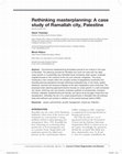 Research paper thumbnail of Rethinking masterplanning: A case study of Ramallah city, Palestine