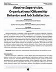 Research paper thumbnail of Abusive Supervision, Organizational Citizenship Behavior and Job Satisfaction