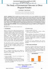 Research paper thumbnail of The Study of Fetomaternal Outcome in Obese Pregnant Females