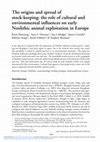 Research paper thumbnail of The origins and spread of stock-keeping: the role of cultural and environmental influences on early Neolithic animal exploitation in Europe